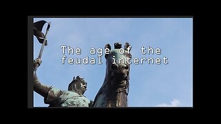 The Feudal Internet