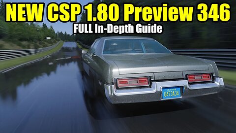 NEW CSP UPDATE 1.80 Preview 346 | In-Depth Guide | What's New? | New Physics & More! | Assetto Corsa