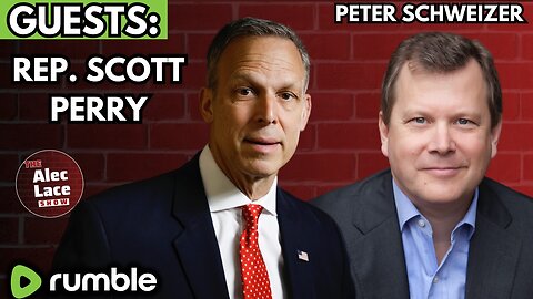 Guests: Rep. Scott Perry & Peter Schweizer | Super Tuesday | Open Border | CCP | The Alec Lace Show