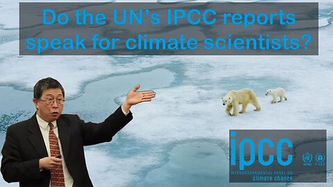 Are the UN’s IPCC climate reports scientifically objective?