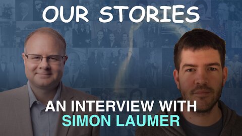 Our Stories: An Interview With Simon Laumer - Episode 127 Wm. Branham Research