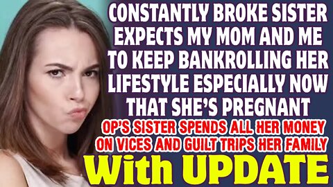 Constantly Broke Sister Expects My Mom And Me To Keep Bankrolling Her Lifestyle - Reddit Stories