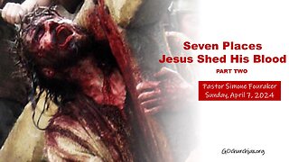 7 Places Jesus Shed His Blood: Part 2 (full service + message)