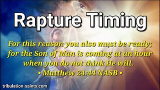 Rapture Timing : Before the Tribulation