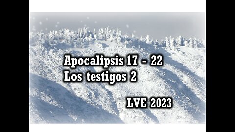 Apocalipsis 17 - 22 - Los testigos 2