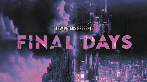 Stew Peters Presents: Final Days