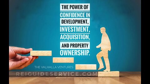The power of confidence in development, investment, acquisition, and property ownership.