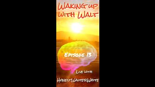 WAKING UP WITH WALT Episode 13 with HonestWalterWhite