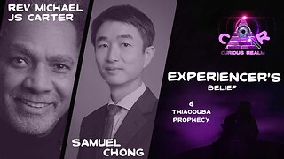 CR Ep 121: Experiencer’s Belief with Rev Michael JS carter and Thiaoouba Prophecy with Samuel Chong
