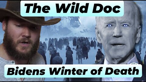 Biden's Winter of Fear & Death | The Wild Doc