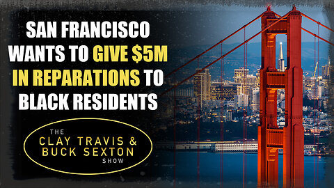 San Francisco Wants To Give $5M in Reparations To Black Residents
