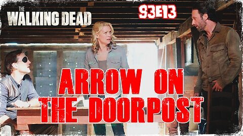 #TBT: TWD - S3EP13: "ARROW ON THE DOORPOST" - REVIEW