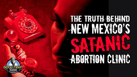The Truth Behind New Mexico's SATANIC Abortion Clinic