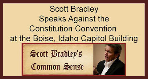 Scott Bradley Speaks Against the Constitution Conventional at the Boise, Idaho State Capitol
