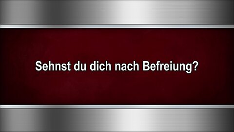 Sehnst du dich nach Befreiung?