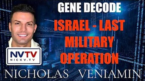 Nicholas Veniamin with Gene Decode Discusses Israel Massive Underground Tunnel Network