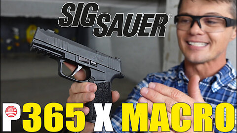 Sig Sauer P365 X Macro Review (Wait What? 17 Rounds!!!???)