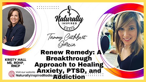 Renew Remedy: A Breakthrough 💥 Approach to Healing Anxiety, PTSD, and Addiction 🧘 With Kristy Hall