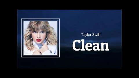 Taylor Swift - Clean (Lyrics)