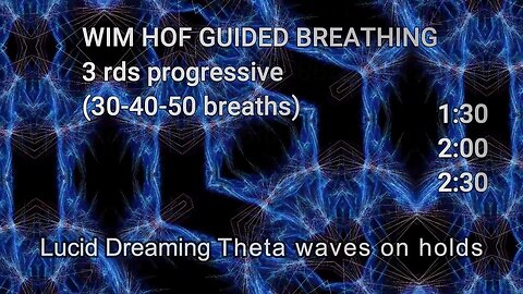 Wim Hof Breathing 3 progressive rounds, with Lucid Dreaming Theta waves