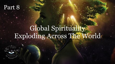 Global Spirituality Exploding Across The World-Part 8