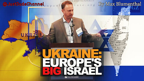 Ukraine To Become 'Big Israel'? | Max Blumenthal