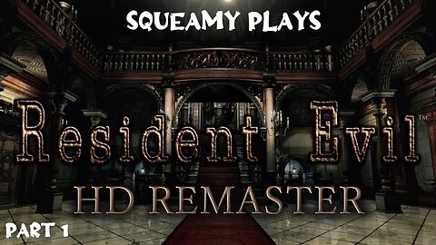 Squeamy Plays Resident Evil HD Remaster: Can He Escape the Zombie Nightmare? - Part 1
