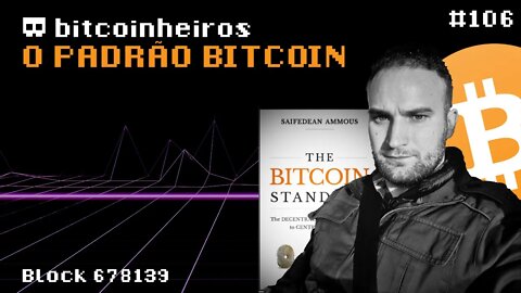 O Padrão Bitcoin - Convidado Guilherme Bandeira (tradutor do livro)