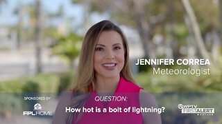 Weather Wisdom: How hot is a bolt of lightning?