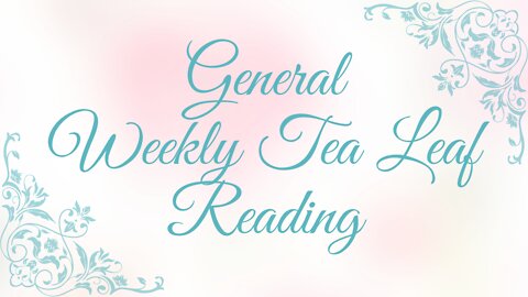 Weekly Tea Leaf Reading for the Week of August 8th, 2022
