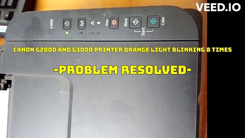 Canon Pixma G2000 and G3000 inktank printer orange light blinking 8 times : Problem Resolved