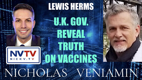 Lewis Herms Discusses U.K. Gov. Reveal Truth On Vaccines with Nicholas Veniamin