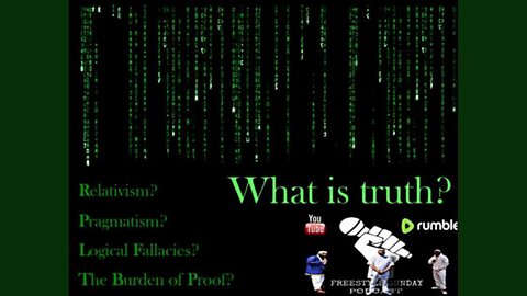 Episode #22 What's Truth? John 17:17 17 Sanctify them through thy truth: thy word is truth.