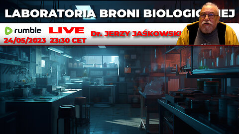17/05/23 | LIVE 23:30 CEST Dr. JERZY JAŚKOWSKI - LABORATORIA BRONI BIOLOGICZNEJ
