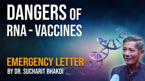 The eternal dangers of RNA-vaccines - Emergency Letter by Dr. Sucharit Bhakdi | www.kla.tv/27750