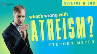 What's Wrong with Atheism? — Science and God | 5-Minute Videos