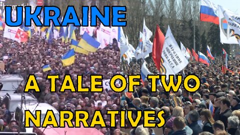 Ukraine: A Tale of Two Narratives