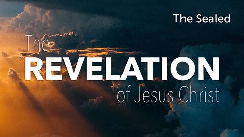 Revelation - The Sealed - Pastor Jeremy Stout