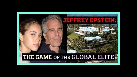 Jeffrey Epstein - The Game of the Global Elite [2020 - Simulation]