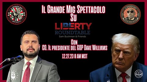 TAVOLA ROTONDA LIBERTY CON C.O. IL PRESIDENTE DEL GOP DAVE WILLIAMS |EP190