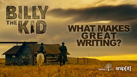 snipit | SPEROPICTURES: COMING ATTRACTIONS | BILLY THE KID | WHAT MAKES GREAT WRITING?