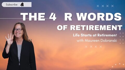 Exploring the 4 R's of RETIREMENT!!