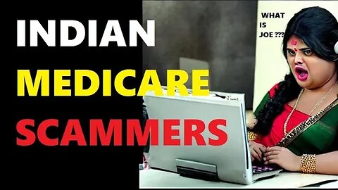Indian Medicare Scammers - 4822Joe