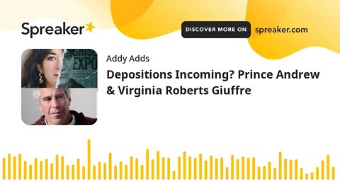 Depositions Incoming? Prince Andrew & Virginia Roberts Giuffre