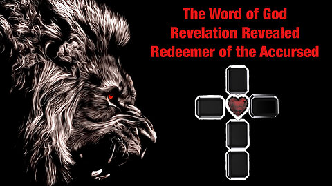 Revelation The Redeemer of the Accursed