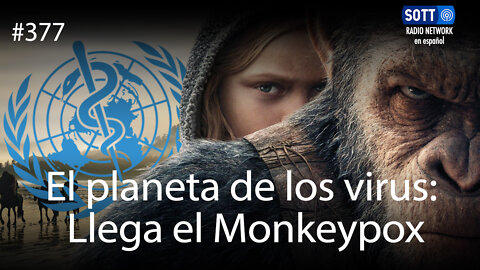 El planeta de los virus: Llega el Monkeypox