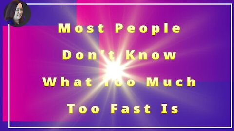 Most People Do Not Know What Too Much Too Fast Is