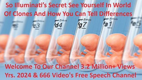 Illuminati’s Secret See Yourself In World Of Clones And How You Can Tell Differences