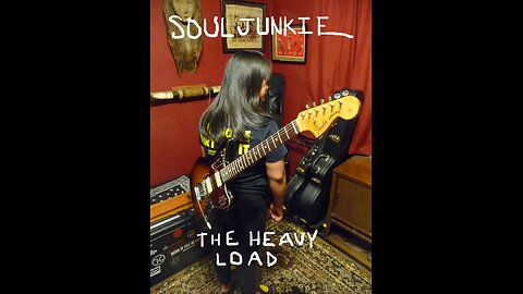 The Heavy Load (with lyrics) by Souljunkie