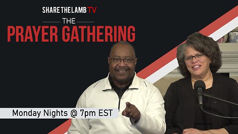 The Prayer Gathering LIVE | 4-29-2024 | Every Monday Night @ 7pm ET | Share The Lamb TV |